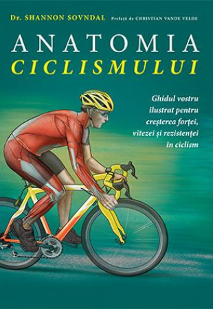 Anatomia ciclismului Anatomia ciclismului