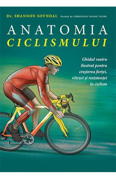 Anatomia ciclismului Anatomia ciclismului