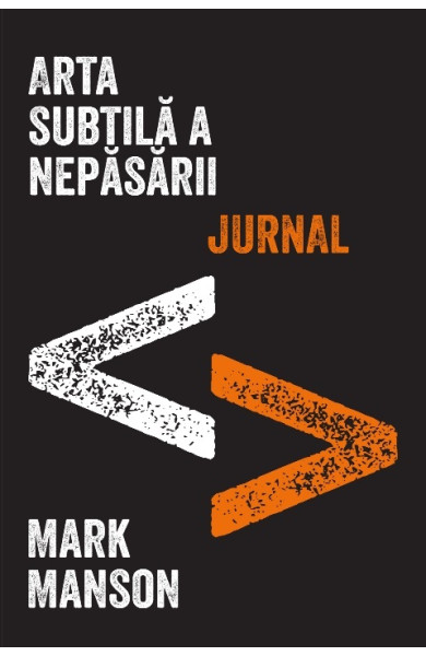Arta subtila a nepasarii. Jurnal Arta subtila a nepasarii. Jurnal