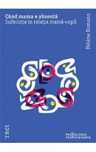 Când mama e absentă