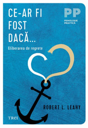 Ce-ar fi fost daca… Eliberarea de regrete Ce-ar fi fost daca… Eliberarea de regrete