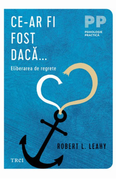 Ce-ar fi fost daca… Eliberarea de regrete Ce-ar fi fost daca… Eliberarea de regrete