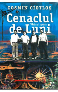 Cenaclul de Luni. Viata si opera