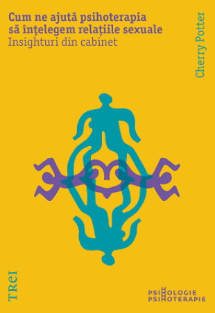 Cum ne ajută psihoterapia să înțelegem relațiile sexuale. Insighturi din cabinet