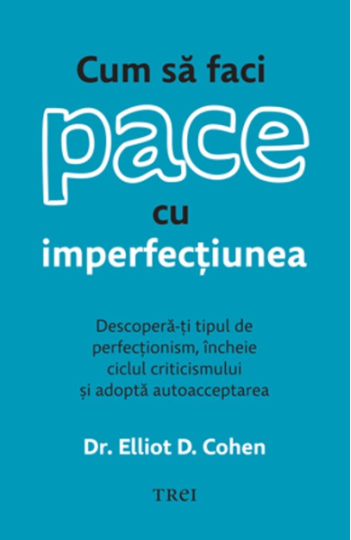 Cum să faci pace cu imperfecțiunea Cum să faci pace cu imperfecțiunea