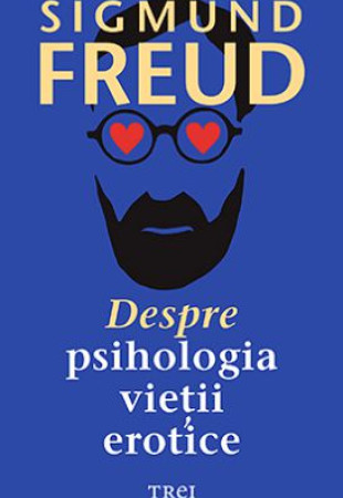Despre psihologia vietii erotice Despre psihologia vietii erotice