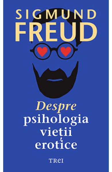 Despre psihologia vietii erotice Despre psihologia vietii erotice
