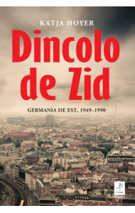Dincolo de Zid: Germania de Est, 1949–1990