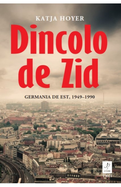 Dincolo de Zid: Germania de Est, 1949–1990 Dincolo de Zid: Germania de Est, 1949–1990