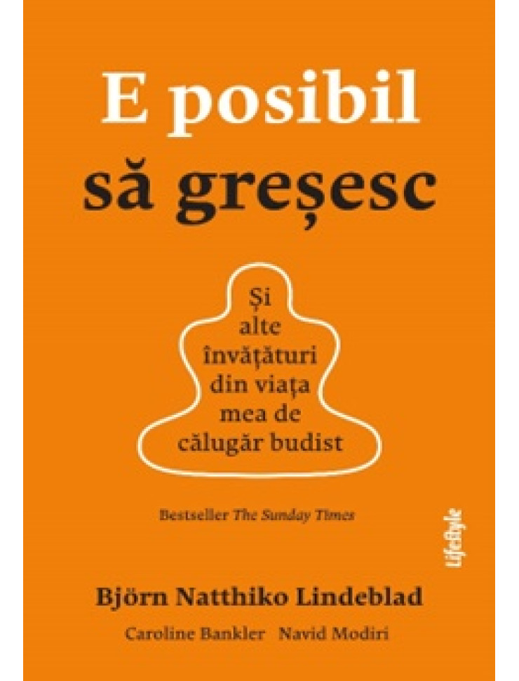 E posibil să greșesc. Și alte învățături din viața mea de călugăr budist