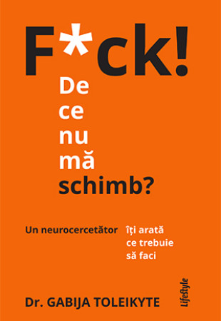 F*ck! De ce nu ma schimb?