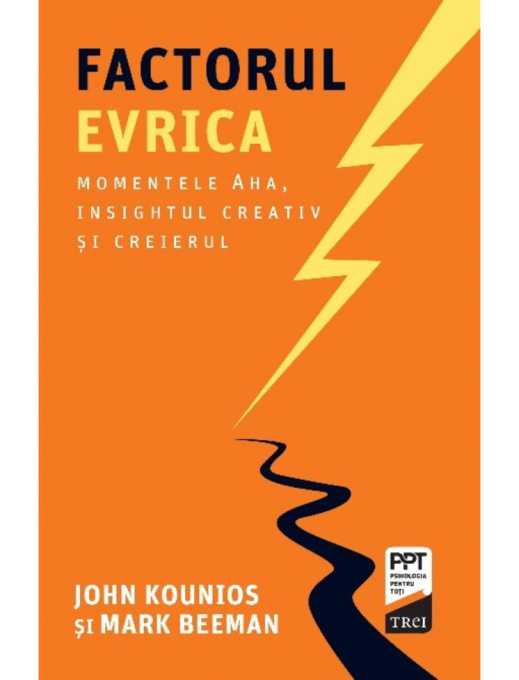 Factorul Evrica - Momentele Aha, insightul creativ si creierul