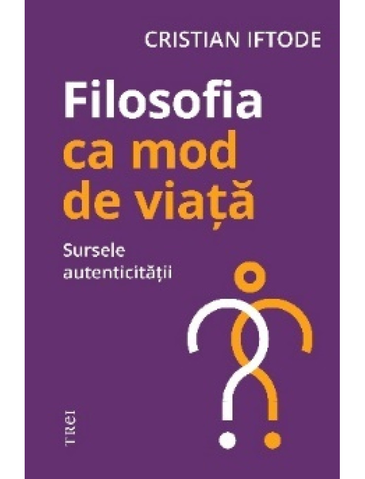 Filosofia ca mod de viata. Sursele autenticitatii