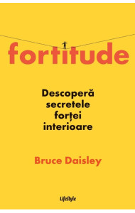 Fortitude. Descoperă secretele forței interioare Fortitude. Descoperă secretele forței interioare