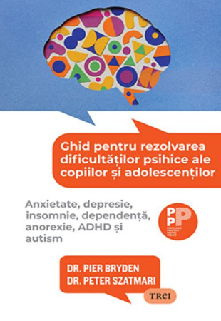 Ghid pentru rezolvarea dificultăților psihice ale copiilor și adolescenților Ghid pentru rezolvarea dificultăților psihice ale copiilor și adolescenților
