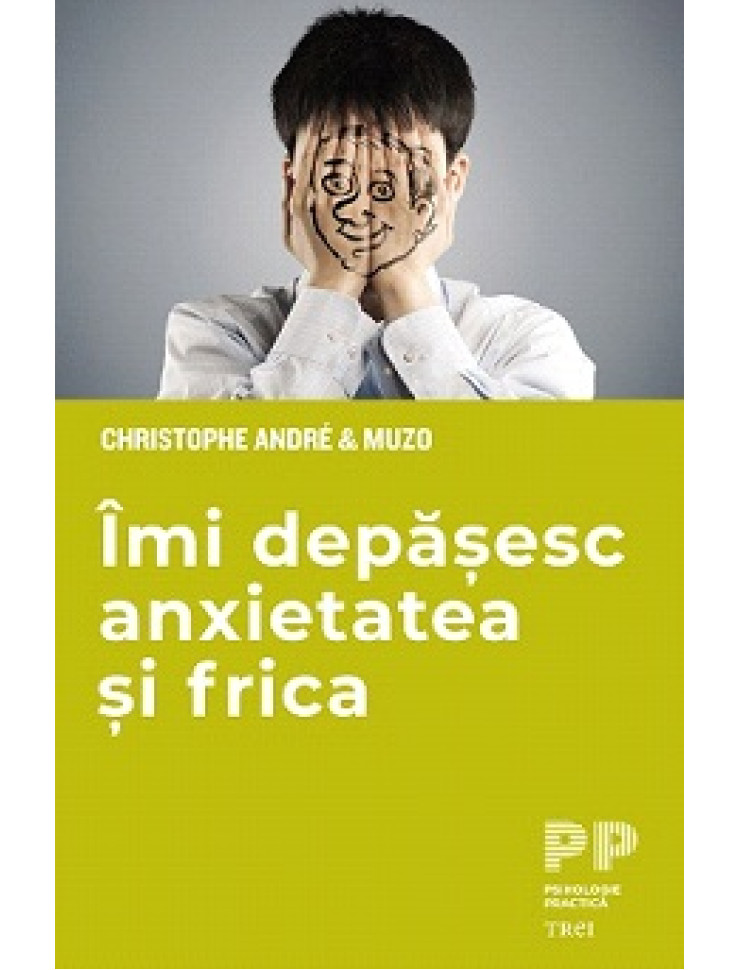 Imi depasesc anxietatea si frica