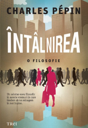 Intalnirea. O filosofie