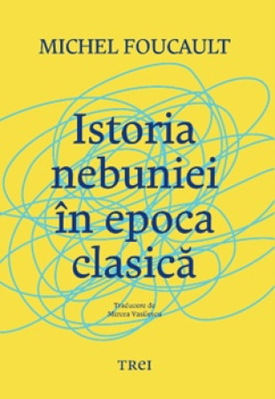 Istoria nebuniei în epoca clasică Istoria nebuniei în epoca clasică