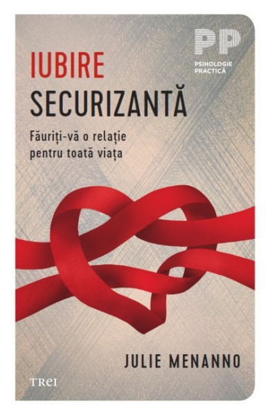 Iubire securizantă: Făuriți-vă o relație pentru toată viața Iubire securizantă: Făuriți-vă o relație pentru toată viața