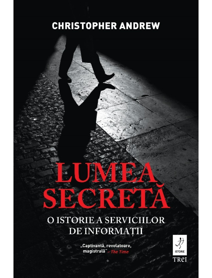 Lumea secreta. O istorie a serviciilor de informatii