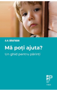 Ma poti ajuta? Un ghid pentru parinti Ma poti ajuta? Un ghid pentru parinti
