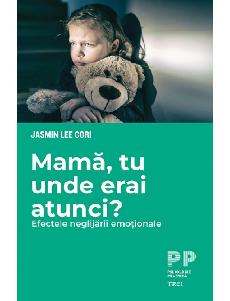 Mama, tu unde erai atunci? Efectele neglijarii emotionale