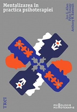 Mentalizarea in practica psihoterapiei