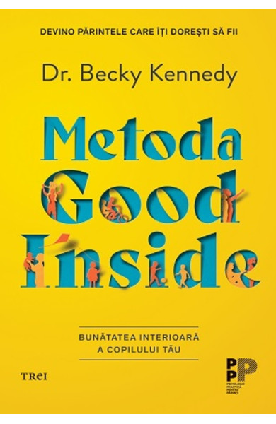 Metoda Good Inside. Bunătatea interioară a copilului tău