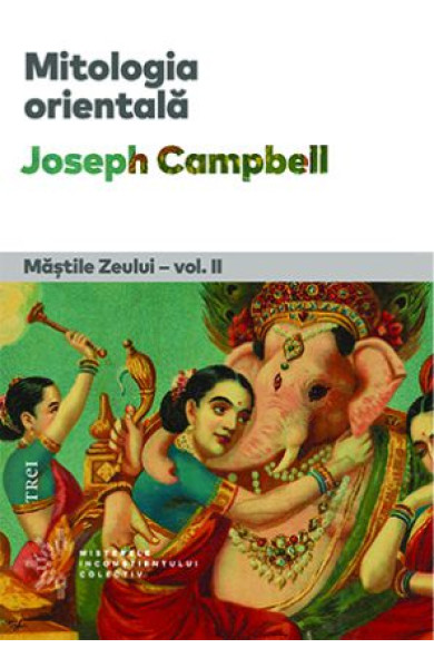 Mitologia orientală. Măștile Zeului - Vol. II