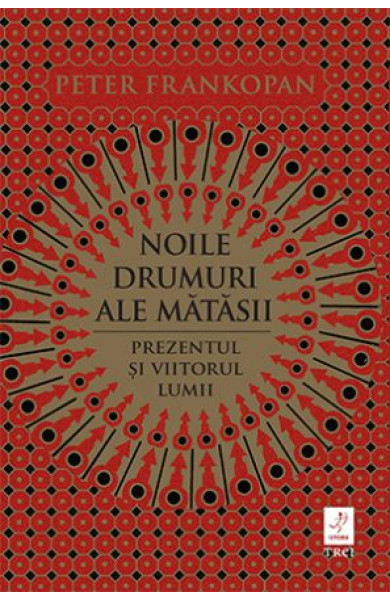 Noile drumuri ale matasii. Prezentul si viitorul lumii Noile drumuri ale matasii. Prezentul si viitorul lumii
