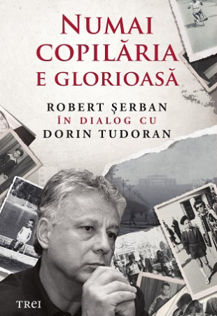 Numai copilaria e glorioasa Numai copilaria e glorioasa