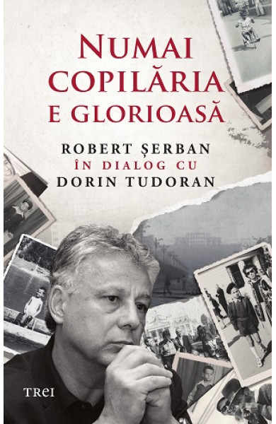 Numai copilaria e glorioasa