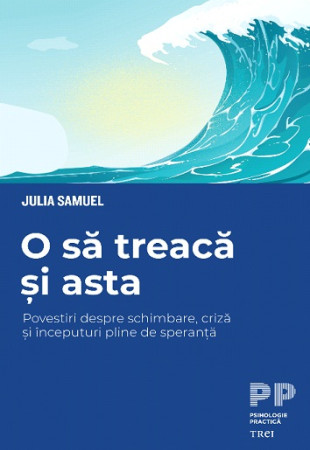 O sa treaca si asta O sa treaca si asta