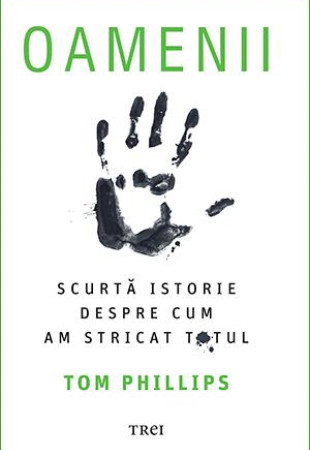 Oamenii. Scurta istorie despre cum am stricat totul Oamenii. Scurta istorie despre cum am stricat totul