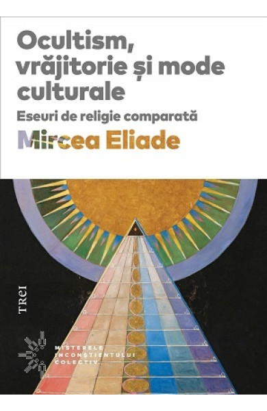 Ocultism, vrajitorie si mode culturale Ocultism, vrajitorie si mode culturale