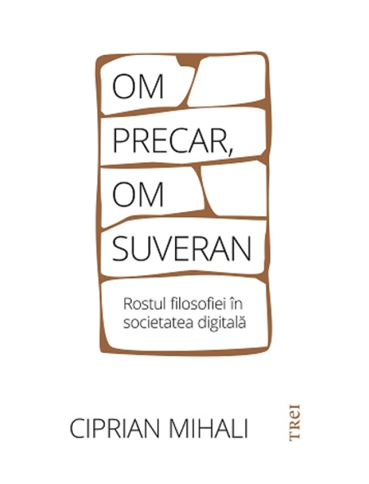 Om precar, om suveran: rostul filosofiei în societatea digitală