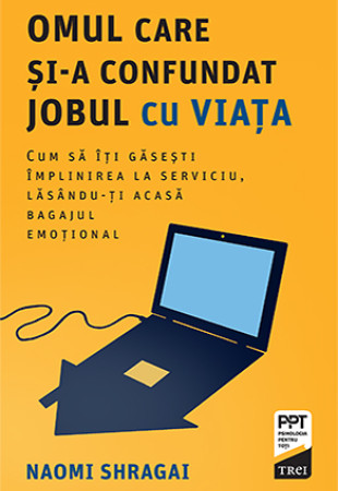 Omul care și-a confundat jobul cu viața