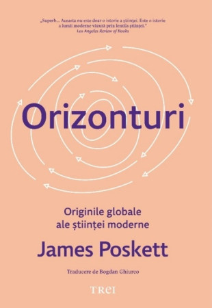 Orizonturi. Originile globale ale științei moderne Orizonturi. Originile globale ale științei moderne