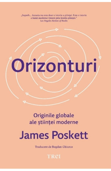 Orizonturi. Originile globale ale științei moderne Orizonturi. Originile globale ale științei moderne