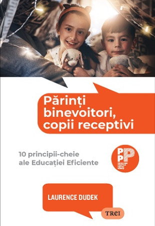 Parinti binevoitori, copii receptivi Parinti binevoitori, copii receptivi