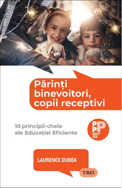 Parinti binevoitori, copii receptivi Parinti binevoitori, copii receptivi
