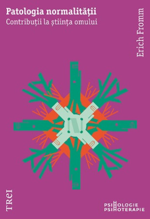 Patologia normalitatii: Contributii la stiinta omului Patologia normalitatii: Contributii la stiinta omului