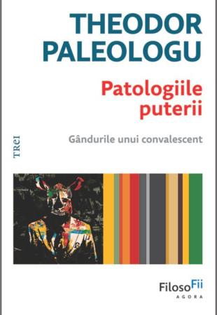 Patologiile puterii. Gândurile unui convalescent