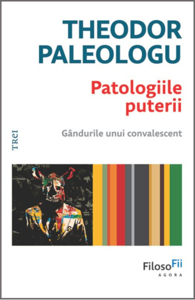 Patologiile puterii. Gândurile unui convalescent Patologiile puterii. Gândurile unui convalescent