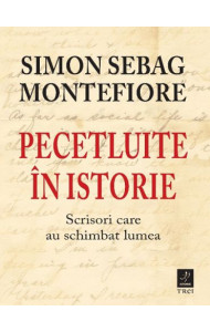Pecetluite in istorie. Scrisori care au schimbat lumea Pecetluite in istorie. Scrisori care au schimbat lumea