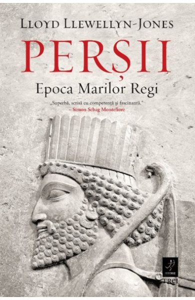 Perșii. Epoca Marilor Regi Perșii. Epoca Marilor Regi
