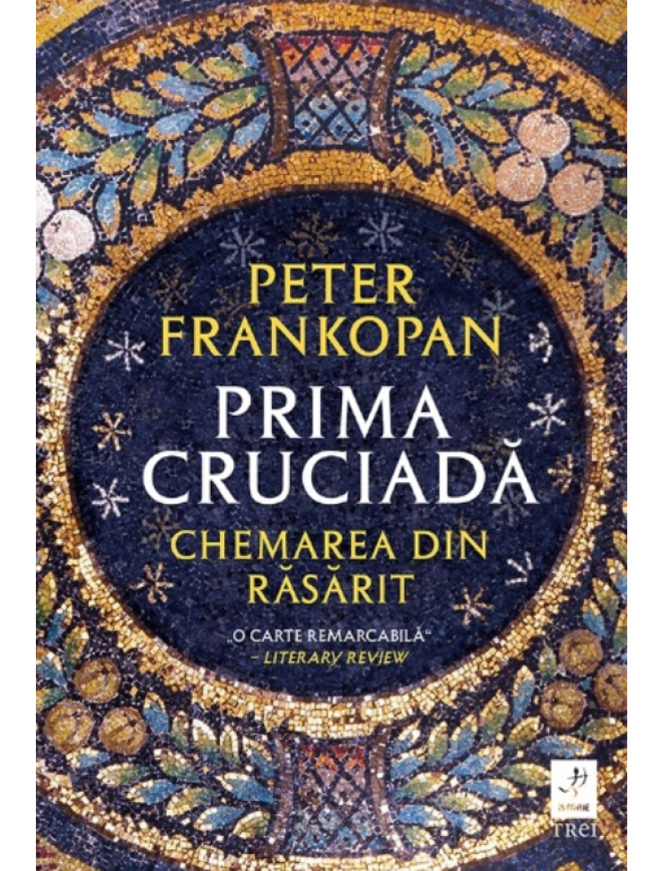 Prima cruciadă. Chemarea din răsărit Prima cruciadă. Chemarea din răsărit