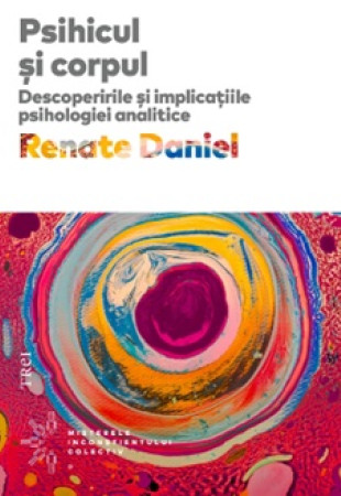 Psihicul și corpul. Descoperirile și implicațiile psihologiei analitice