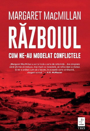Razboiul: Cum ne-au modelat conflictele Razboiul: Cum ne-au modelat conflictele