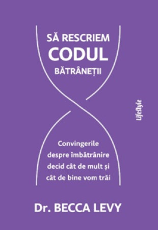 Să rescriem codul bătrâneții Să rescriem codul bătrâneții